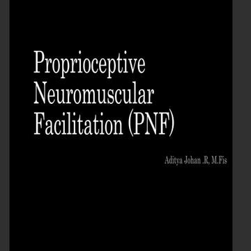 Proprioceptive neuromuscular facilitation (pnf)