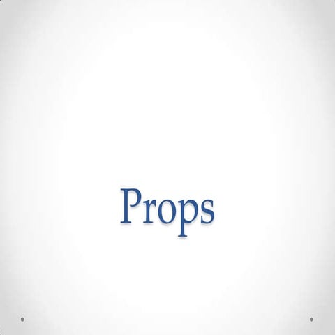 Props