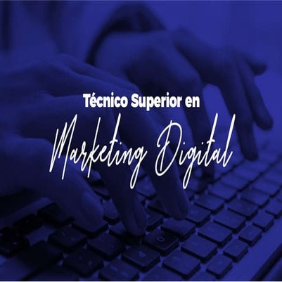 Propuesta de Técnico Superior en Marketing Digital