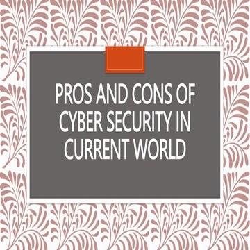 Pros and Cons of Cyber Security in Current World