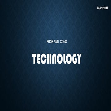 PROS AND CONS of Technology..........................pptx