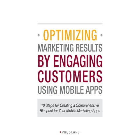 Optimizing Marketing Results By Engaging Customers Using Mobile Apps