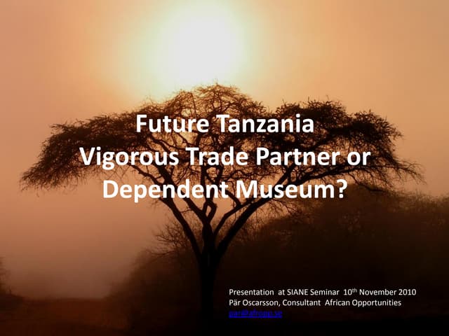 Future Tanzania Vigorous Trade Partner or Dependent Museum?