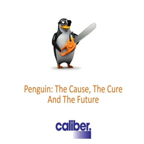 SEOProSco - Penguin: The Cause, The Cure & The Future