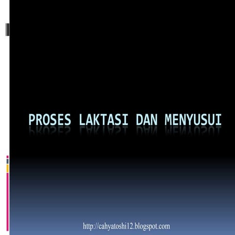Proses laktasi dan menyusui