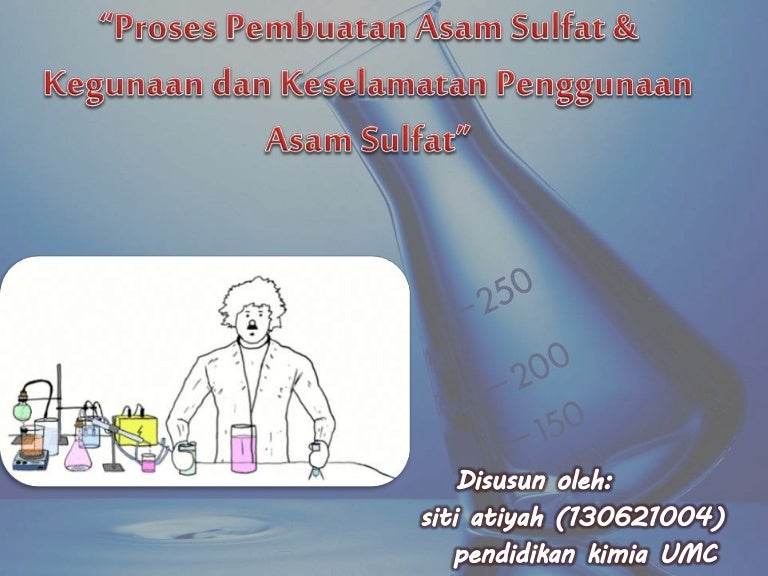 Proses Pembuatan Asam Sulfat Kegunaan Proses Pembuatan Asam Sulfat Kegunaan