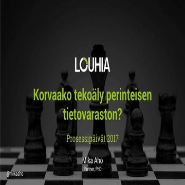 Prosessipäivät 2017 - Korvaako tekoäly perinteisen tietovaraston?