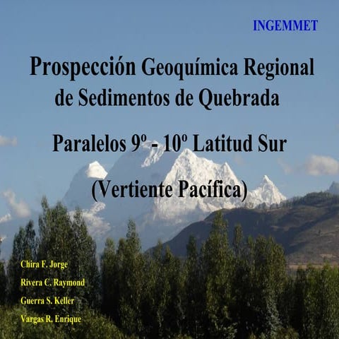 PROSPECCIÓN GEOQUÍMICA REGIONAL DE SEDIMENTOS DE QUEBRADA PARALELOS 9º - 10º ...