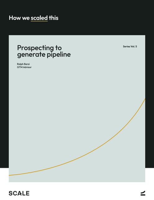 Prospecting to Generate Pipeline  | Ralph Barsi + Scale VP