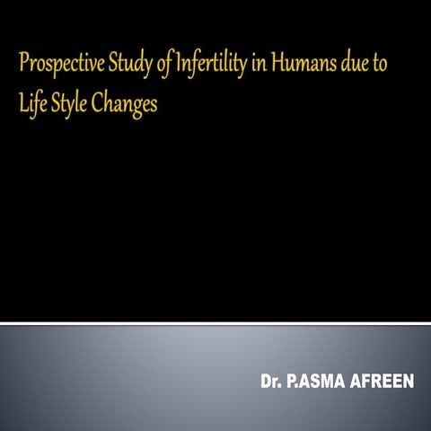 Prospective study of infertility in humans due to life style changes