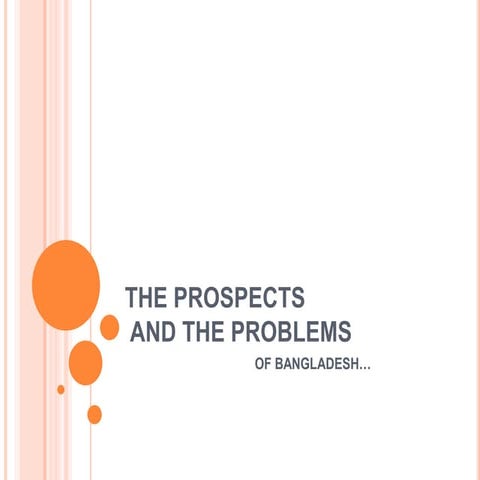 The Prospects and The Problems of Bangladesh .