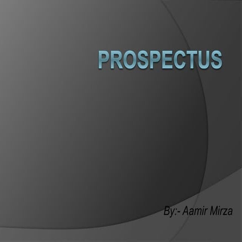 Prospectus & Requirements of the Prospectus. | PPTX