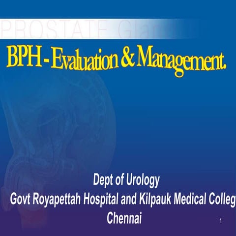Prostate  BPH- evaluation & management