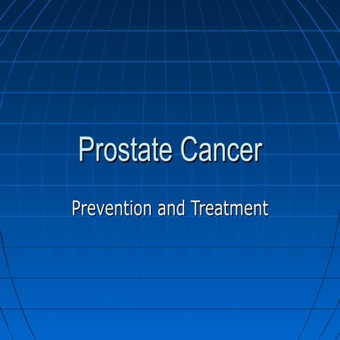 Prostate cancer  - prevention and treatment