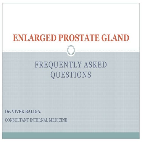 Understanding Enlarged Prostate Glands - Dr Vivek Baliga Patient Presentation