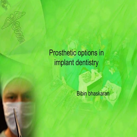 Prosthetic options in implant dentistry
