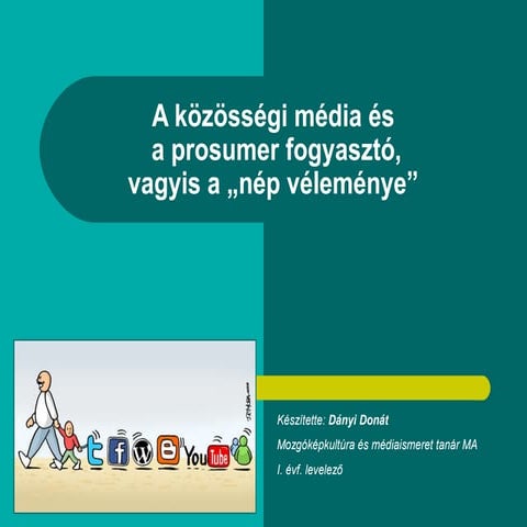 A közösségi média és a prosumer fogyasztó, vagyis a nép véleménye”