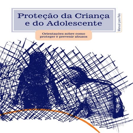 Protecao da crianca_e_do_adolecente_manual_para_pais