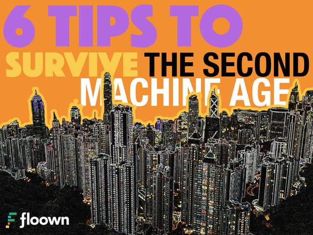 6 TIPS to SURVIVE the 2nd MACHINE AGE