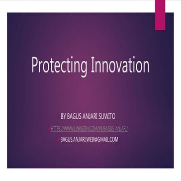 Protecting innovation - PATENTS, TRADEMARKS, AND COPYRIGHTS 
