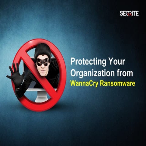 Protecting Your organization from WannaCry Ransomware