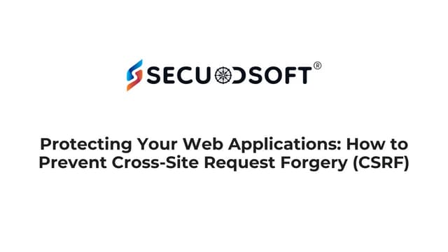 Protecting Your Web Applications: How to Prevent Cross-Site Request Forgery (...