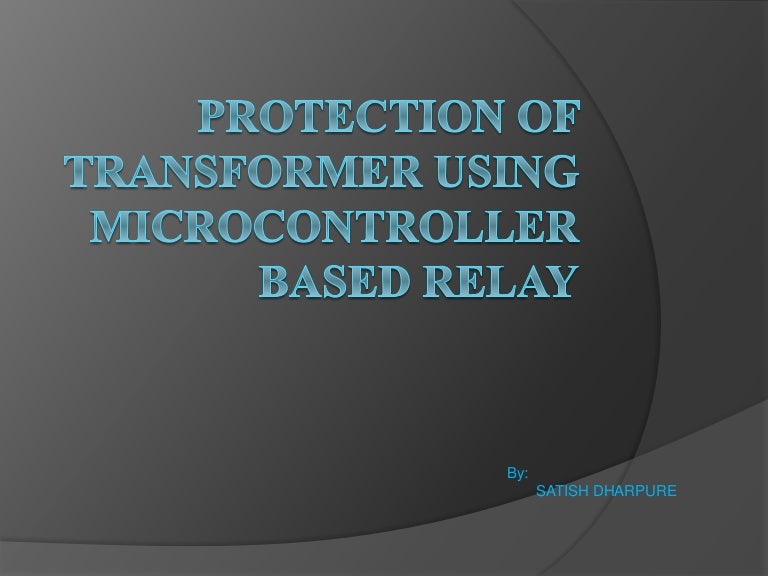 Basic Protection Of Transformer Using Microcontroller
