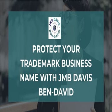 Curated visual reference: Trademark Protection For Business Names Reference: Protect Your Trademark Business Name With Jmb Davis Ben David