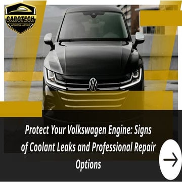 Protect Your Volkswagen Engine Signs of Coolant Leaks and Professional Repair...