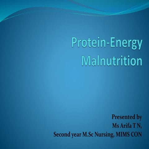 Protein energy malnutrition