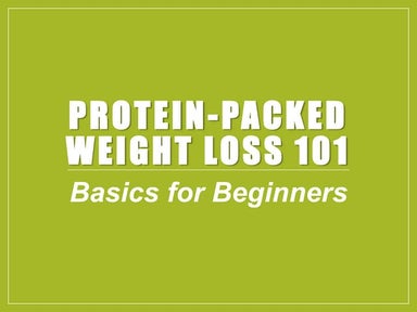 Protein-Packed Weight Loss 101