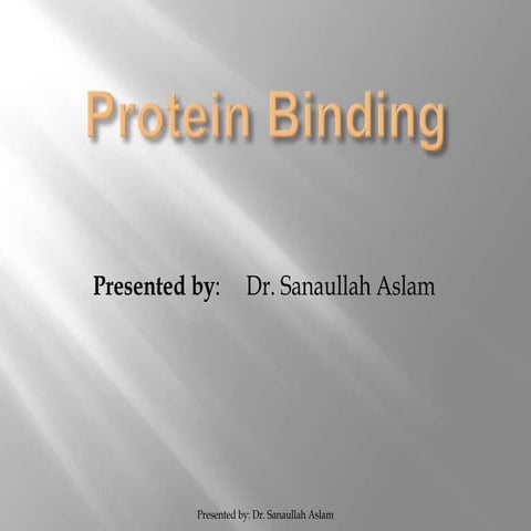 Protein Binding of Drugs by Dr. Sanaullah Aslam