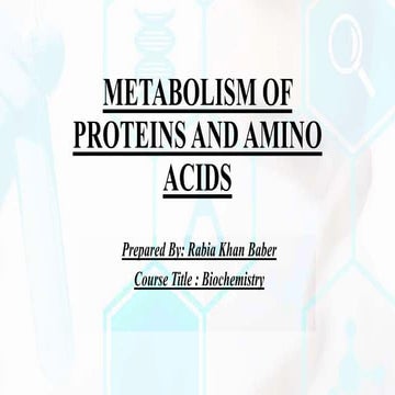 METABOLISM OF PROTEINS AND AMINO ACIDS 