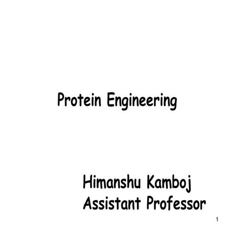 Protein engineering and its techniques himanshu