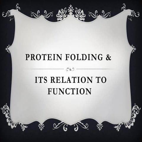 Protein folding & its relation to function (April 2014)