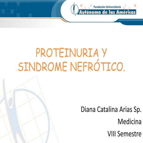 Proteinuria y sindrome nefrótico