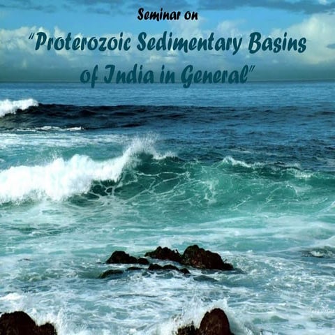 Proterozoic sedimentary basins of India in general