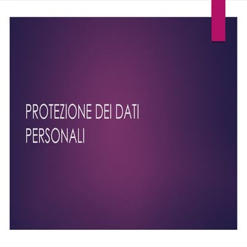 PROTEZIONE DEI DATI PERSONALI  e GDPR .pptx