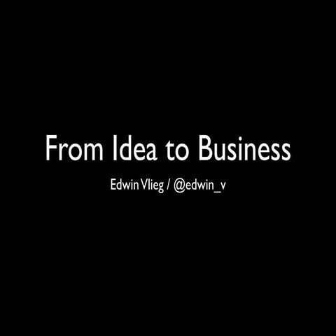 From Idea to Business