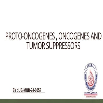 Oncogenes, proto-oncogenes and tumor suppressor gene | PPTX