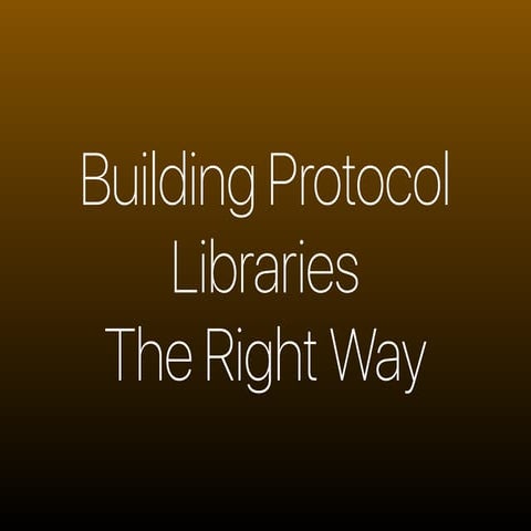 Protocol libraries the right way