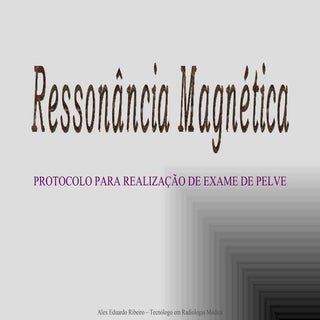 Protocolo Exame de Ressonancia Magn...