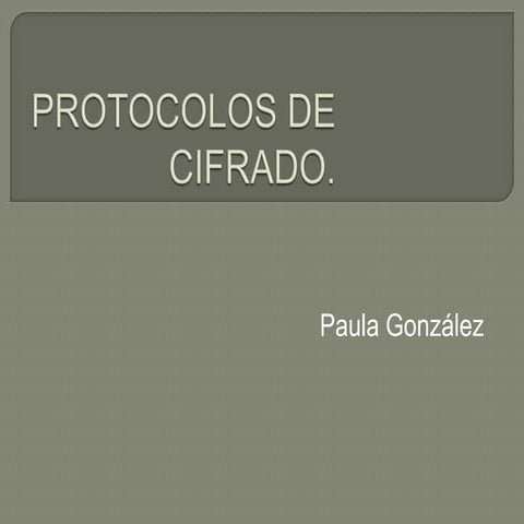 Protocolos de cifrado.