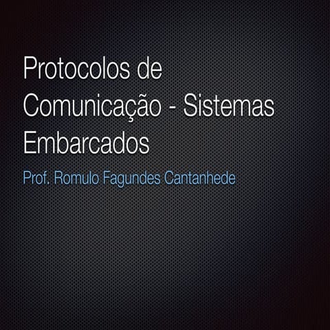 Protocolos de Sistemas Embarcados