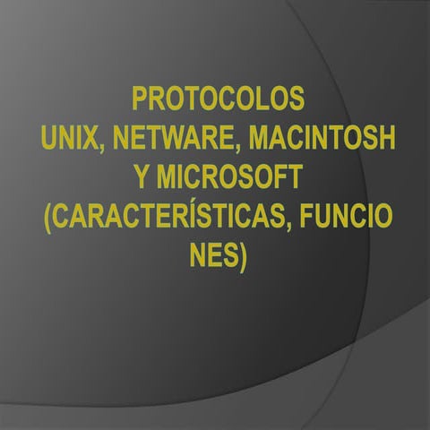 Protocolos unix net ware macintosh y microsoft