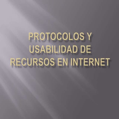 Protocolos y usabilidad de recursos en internet