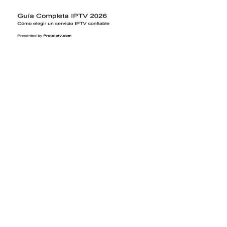ProtoIPTV-Guia-IPTV-2026-ES.pdf Gratis tv | PDF