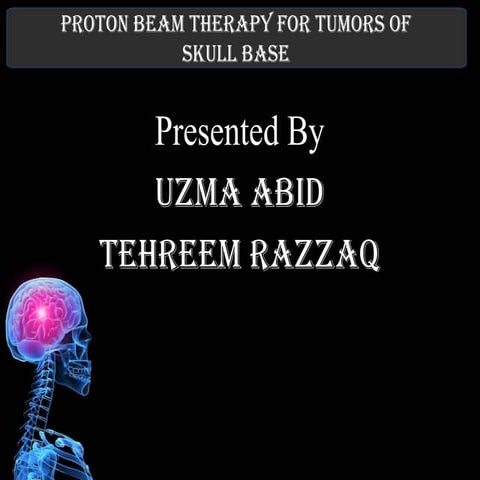 Proton beam therapy for tumors of skull base | PPT