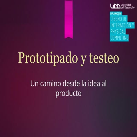 Diseño de interacción, Prototipado y Testing