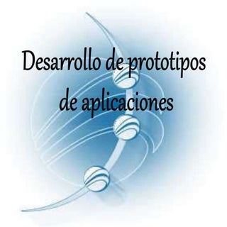 DESARROLLO DE PROTOTIPOS